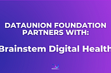 DataUnion Foundation Partners with Brainstem to Build the Next Generation of Wearable Technology