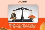 BIMA: A STABLE FORCE IN THE BITCOIN NETWORK.