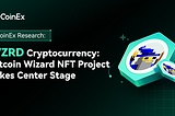 WZRD Cryptocurrency: Bitcoin Wizard NFT Project Takes Center Stage