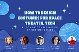 Announcing our 2024 San Diego Comic-Con Panel: How to Design Costumes for Space, Theater, Tech: A…