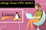 Best Cheap Linux VPS 2021 | Top 15