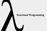 Why Functional Programming?