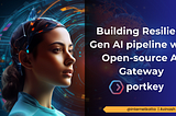 PortKey AI Gateway: Simplifying Multi-Model Management for Generative