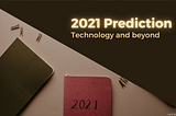 Tech prediction for 2021