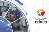 Paraguay Educa: tecnología e innovación al servicio del aprendizaje