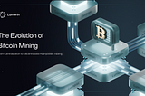 The Evolution of Bitcoin Mining: From Centralization to Decentralized Hashpower Trading