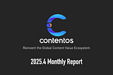 Contentos Monthly Report : April 2025