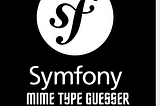 My journey with the Symfony MIME type guesser