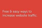 How can I Increase the Traffic on my Website?