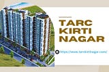 Tarc kirti nagar