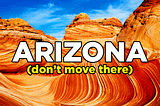 10 Reasons Not to Move to Arizona