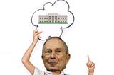 Big Boy Michael Bloomberg Wants to Be President