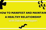 How to Manifest and Maintain a Healthy Relationship