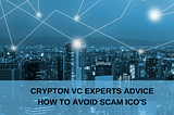 Crypton VC experts advice how to avoid scam ICO’s