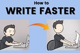 How can content writers learn to write faster?