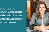 D’entrepreneur à entrepreneur — Annie Cyr, Cofondatrice et cheffe de la direction de Tengiva …