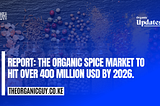 Organic Spice Market Set to Surge Beyond $400 Million by 2026