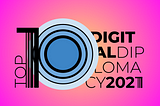 Top 10 digital diplomacy moments in 2021