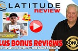 Latitude Review With Plus Bonus Reviews Host Erik