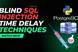 Unlocking Secrets: Mastering Blind SQL Injection Time Delay Techniques