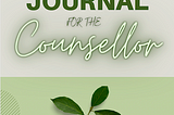 Bridging Gaps in Personal Growth and Professional Practice (Learning Journals for Counsellors)
