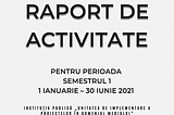 Raport de activitate al Instituției Publice ,,Unitatea de implementare a proiectelor în domeniul…