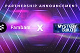 Fambam x MYSTERY Guild Joint Campaign