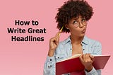 How to Write Great Headlines