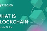 What Is Blockchain: Ultimate Guide