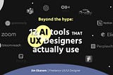 12 AI tools that UX Designers actually use— A Dutch industry’s sample