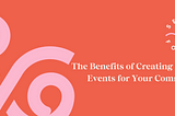 The Benefits of Creating Hybrid Events for Your Community