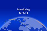 Introducing Arc