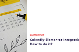 Calendly Elementor Integration: How to do it? — The Templace