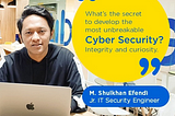 Sulkhan Efendi : Growing My Passion for Cyber Security.
