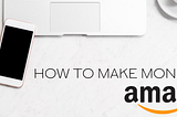 Tactics To Make Money On Amazon