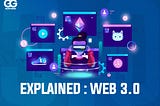 Explained: Web 3.0