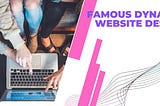 Famous dynamic website design
