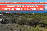 In opposition to the Environmental Assessment for “Short Term Vacation Rentals for the Super-Rich”…