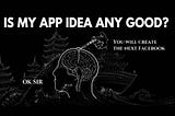 Is my app idea any good?