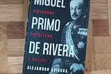 Alejandro Quiroga: ‘Miguel Primo de Rivera.