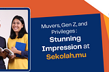 Muvers, Gen Z, and Privileges: Stunning Impression at Sekolah.mu