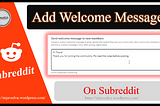 How to Add a Welcome Message on Subreddit