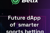 Betix Introduction — Game Changer