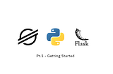 Build Your First Stellar App Using Python and Flask Pt. 1