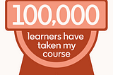 Celebrating 100,000 Learners in My Online Courses (Thanks to the Internet)