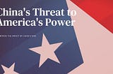 Is China a threat to America’s power and superiority?