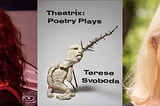 THEATRIX: An interview with Terese Svoboda