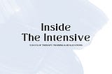 Inside the Intensive: