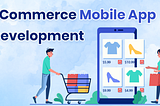 ECommerce Mobile App Development 2022 [Features+Steps+Cost]