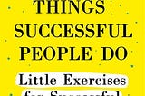 100 Things Successful People Do